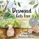 Desmond Gets Free By Matt Meyer Meyer, Khim Fam (Illustrator) Cover Image