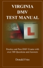 Virginia DMV Test Manual: Practice and Pass DMV Exams with over 300 Questions and Answers By Donald Frias Cover Image