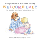 Reagandoodle and Little Buddy Welcome Baby: The Blessing and Fun of a New Little One (Adventures of Reagandoodle and Little Buddy) By Michal Sparks (Artist), Sandi Swiridoff, Wendy Dunham Cover Image