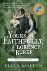 Yours Faithfully, Florence Burke: An Irish Immigrant Story By Ellen B. Alden, Susan Leone (Editor) Cover Image