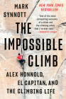 The Impossible Climb: Alex Honnold, El Capitan, and the Climbing Life By Mark Synnott Cover Image