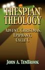 Thespian Theology By John A. Tenbrook Cover Image