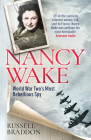 Nancy Wake: World War Two's Most Rebellious Spy By Russell Braddon Cover Image