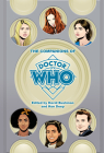 The Companions of Doctor Who By David Bushman (Editor), Ken Deep (Editor) Cover Image