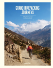 Grand Bicycle Journeys: Touring the World's Most Iconic Cycling Routes Cover Image