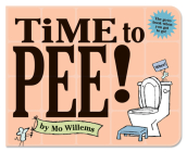 Time to Pee! Board Book By Mo Willems Cover Image