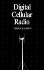 Digital Cellular Radio (Artech House Telecommunication Library) By George Calhoun Cover Image