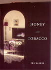 Honey with Tobacco (Phoenix Poets) By Peg Boyers Cover Image