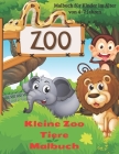 Kleine Zoo Tiere Malbuch - Malbuch für Kinder im Alter von 4-7 Jahren: Malbuch Für Jungen Und Mädchen By Zara Longe Cover Image