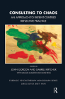 Consulting to Chaos: An Approach to Patient-Centred Reflective Practice (Forensic Psychotherapy Monograph) By John Gordon (Editor), Gabriel Kirtchuk (Editor), Maggie McAlister (Editor) Cover Image