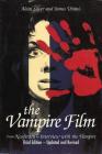 The Vampire Film: From Nosferatu to Bram Stoker's Dracula, Third Edition (Limelight) By Alain Silver Cover Image