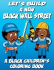 Let's Build A New Black Wall Street - A Black Children's Coloring Book Cover Image