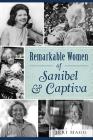 Remarkable Women of Sanibel & Captiva By Jeri Magg Cover Image