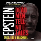 Epstein: Dead Men Tell No Tales; Spies, Lies & Blackmail Cover Image