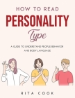 How to Read Personality Type: A Guide to understand People Behavior and Body language Cover Image