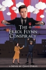 The Errol Flynn Conspiracy: A Spy Thriller By David Philips Cover Image