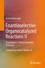 Enantioselective Organocatalyzed Reactions II: Asymmetric C-C Bond Formation Processes By Rainer Mahrwald (Editor) Cover Image