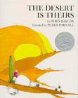 The Desert Is Theirs By Byrd Baylor, Peter Parnall (Illustrator) Cover Image