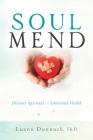 Soul Mend: Discover Spiritual and Emotional Health Cover Image