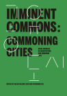 Imminent Commons: Commoning Cities: Seoul Biennale of Architecture and Urbanism 2017 By Hyungmin Pai (Editor), Hejung Choi Helen (Editor) Cover Image