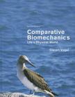 Comparative Biomechanics: Life's Physical World - Second Edition By Steven Vogel Cover Image