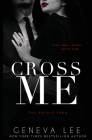 Cross Me By Geneva Lee Cover Image