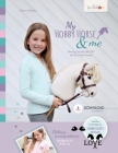My Hobby Horse & Me: Sewing, handicrafts, DIY all about stick horses By Kullaloo Cover Image