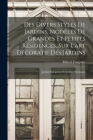 Des divers styles de jardins, modèles de grandes et petites résidences, sur l'art décoratif des jardins; jardins européens et jardins orientaux By Marcel Fouquier Cover Image