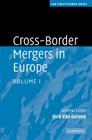 Cross-Border Mergers in Europe 2 Volume Hardback Set (Law Practitioner) By Dirk Van Gerven (Editor) Cover Image