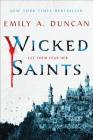 Wicked Saints: A Novel (Something Dark and Holy #1) By Emily A. Duncan Cover Image