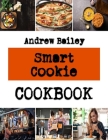 Smart Cookie: simple cookies recipes for beginners By Andrew Bailey Cover Image