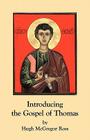 Introducing the Gospel of Thomas By Hugh McGregor Ross Cover Image