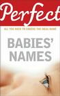 Perfect Babies' Names: All You Need to Choose the Ideal Name (Perfect series) Cover Image