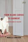From Blank Canvas to Garment: A Creative Journey of Discovery Cover Image