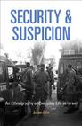 Security and Suspicion: An Ethnography of Everyday Life in Israel (Ethnography of Political Violence) By Juliana Ochs Cover Image