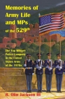 Memories of Army Life and MPs of the 529th: The Top Military Police Company in the United States Army of the 1970s By R. Olin Jackson Cover Image