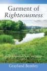Garment of Righteousness: God's Forgiveness, Love and Mercy By Grayland Bembry Cover Image