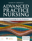 Advanced Practice Nursing: Essential Knowledge for the Profession By Susan M. Denisco Cover Image