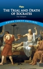 The Trial and Death of Socrates: Four Dialogues By Plato Cover Image