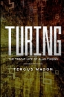 Turing: The Tragic Life of Alan Turing Cover Image