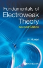 Fundamentals of Electroweak Theory (Second Edition) Cover Image