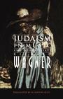 Judaism in Music and Other Essays By Richard Wagner, William Ashton Ellis (Translated by) Cover Image