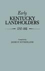 Early Kentucky Landholders, 1787-1811 By James F. Sutherland Cover Image