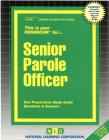 Senior Parole Officer: Passbooks Study Guide (Career Examination Series) By National Learning Corporation Cover Image