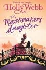 A Magical Venice story: The Maskmaker's Daughter: Book 3 By Holly Webb Cover Image