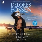 A Texas Kind of Cowboy By Delores Fossen, Will Damron (Read by) Cover Image