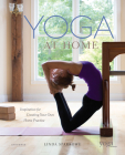 Yoga At Home: Inspiration for Creating Your Own Home Practice By Linda Sparrowe, Yoga Journal (Contributions by) Cover Image