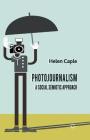 Photojournalism: A Social Semiotic Approach By H. Caple Cover Image