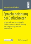 Sprachaneignung Bei Geflüchteten: Individuelle Und Institutionelle Einflussfaktoren Sowie Die Wirkung Von Integrationspolitischen Maßnahmen By Andreea Baier-Klenkert Cover Image