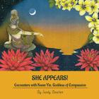 She Appears! Encounters with Kwan Yin, Goddess of Compassion Cover Image